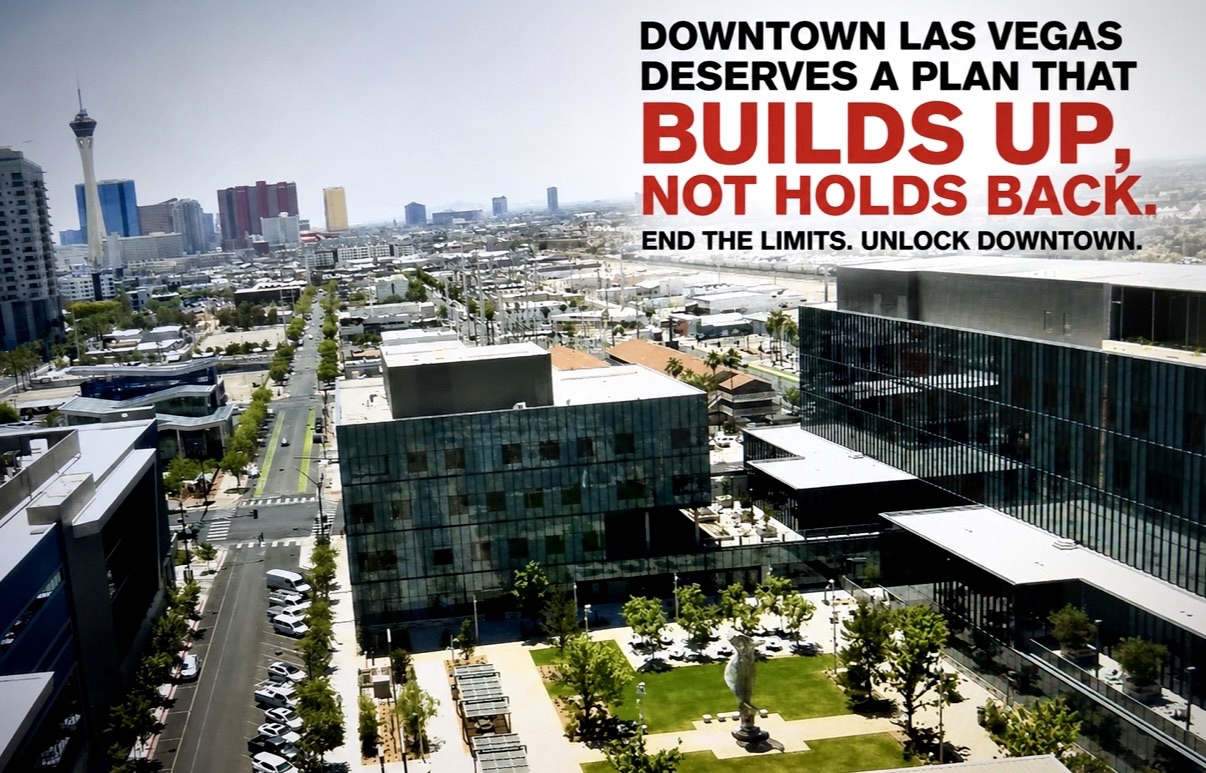 Downtown Las Vegas deserves a plan that builds up, not holds back
